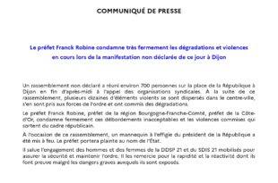 Le préfet Franck Robine condamne très fermement les dégradations et violences en cours lors de la manifestation non déclarée de ce jour à Dijo