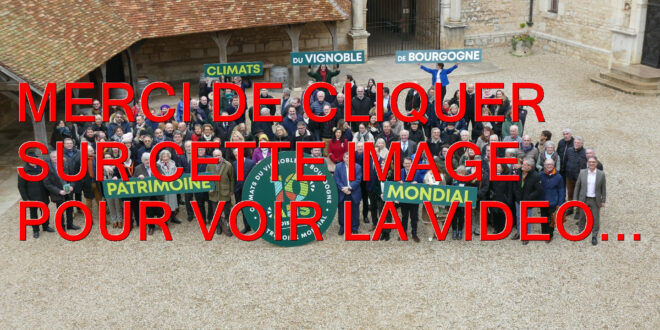 2025 / 01 VIDÉO ET 137 PHOTOS / PRÉSENTATION DES FESTIVITÉS POUR LE 10EME ANNIVERSAIRE DE L’INSCRIPTION AU PATRIMOINE MONDIAL DE L’UNESCO DES CLIMATS DU VIGNOBLE DE BOURGOGNE…